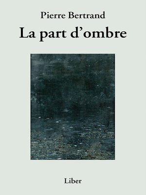 cover image of Part d'ombre (La)